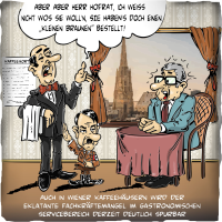 Herr Ober, aan klaanen Braunen bitt`schön