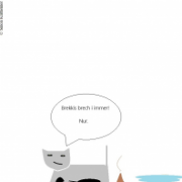 Och Miez nicht Brechies! ...