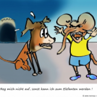 Mach aus der Maus keinen Elefanten....